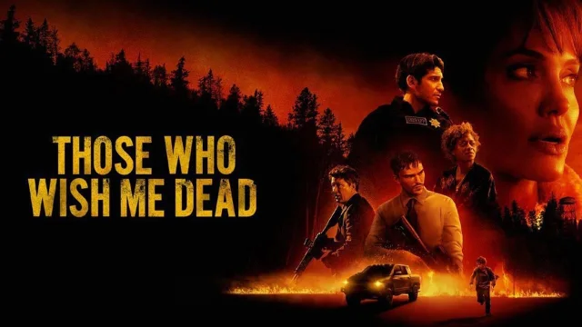 فيلم اولئك الذين يتمنون لي الموت Those Who Wish Me Dead 2021 مترجم اون لاين HD